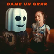Dame Un Grrr - Fantomel