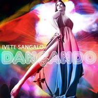 Dançando - Ivete Sangalo