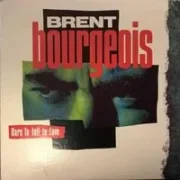 Dare to fall in love - Brent bourgeois