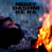 Dashni ke ra - Noizy