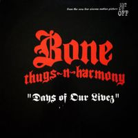 Days of our livez - Bone thugs n harmony