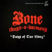 Days of our livez - Bone thugs n harmony