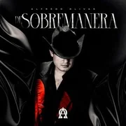 De Sobremanera - Alfredo Olivas