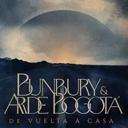 De Vuelta a Casa ft. Arde Bogotá - Bunbury