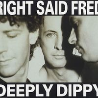 Deeply dippy - Right said fred