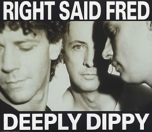 Deeply dippy - Right said fred