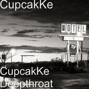 Deepthroat - ​cupcakke