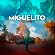 Déjame - Miguelito