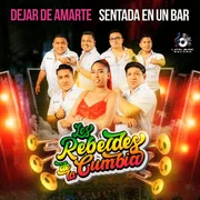 Dejar de Amarte / Sentada en un Bar - Los Rebeldes De La Cumbia