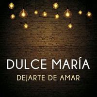 Dejarte De Amar - Dulce María