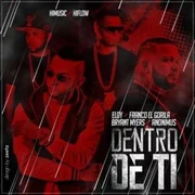 Dentro de Ti ft. Eloy (PR), Anonimus & Bryant Myers - Franco “el Gorila”