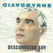 Desconocido soy - David byrne