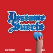 Deséame Suerte - Jhay Cortez