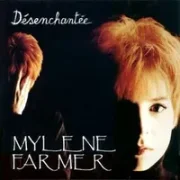 Désenchantée - Mylene farmer