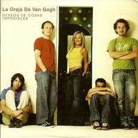 Deseos De Cosas Imposibles - La Oreja De Van Gogh