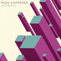 Detroit - Miss Caffeina