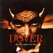 Devil Came To Me - Dover