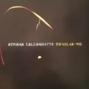 Devolva-me - Adriana calcanhotto