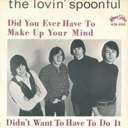 Didn’t Want to Have to Do It - The Lovin’ Spoonful