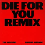 Die For You (Remix) - The Weeknd
