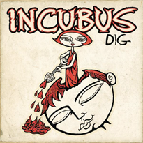 Dig - Incubus
