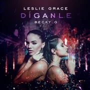 Díganle ft. Becky G - Leslie Grace