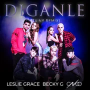 Díganle (Tainy Remix) ft. CNCO, Becky G - Leslie Grace