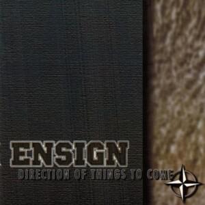 Direction of things to come - Ensign