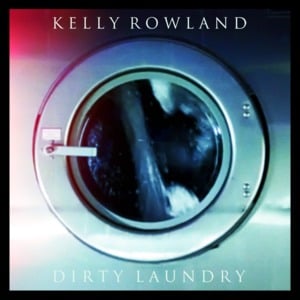 Dirty Laundry - Kelly Rowland