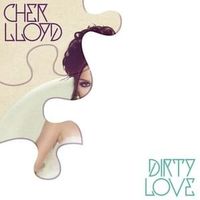 Dirty Love - Cher Lloyd