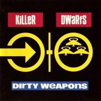 Dirty weapons - Killer dwarfs