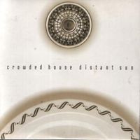 Distant sun - Crowded house