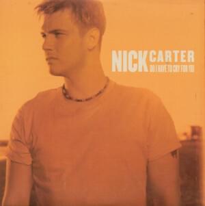 Do i have to cry for you - Nick carter