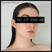 Do It For Me - Rosenfeld