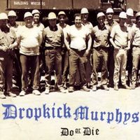 Do or die - Dropkick murphys