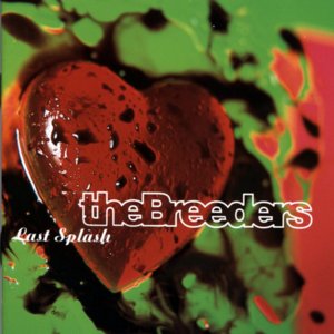 Do you love me now? - The breeders