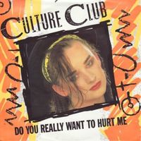 Do you really want to hurt me - Culture club