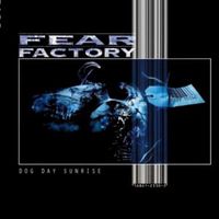 Dog day sunrise - Fear factory