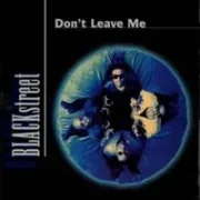 Don't leave me - Blackstreet