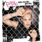 Don't let me get me - Pink