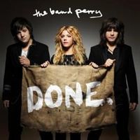 DONE. - The Band Perry