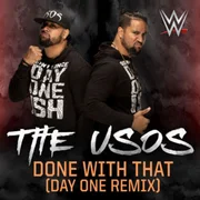Done With That (Day One Remix) ft. The Usos (WWE) - Cfo$