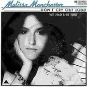 Dont cry out loud - Melissa manchester