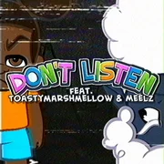 Don’t Listen ft. Toastymarshmellow & Meelz - Jakeneutron
