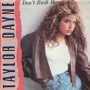 Dont rush me - Taylor dayne