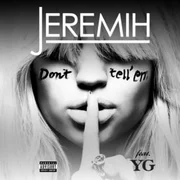 Don’t Tell ’Em ft. YG - Jeremih