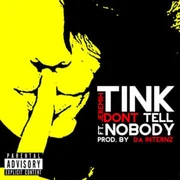 Don’t Tell Nobody ft. Jeremih - Tink