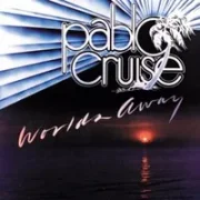 Dont want to live without it - Pablo cruise