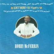 Don't Worry, Be Happy - Bobby McFerrin