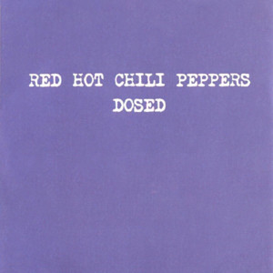 Dosed - Red hot chili peppers